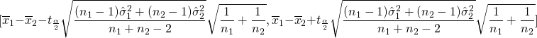 \[[\overline{x}_1-\overline{x}_2-t_{\frac{\alpha}{2}}\sqrt{\frac{(n_1-1)\hat{\sigma}_1^2+(n_2-1)\hat{\sigma}_2^2}{n_1+n_2-2}}\sqrt{\frac{1}{n_1}+\frac{1}{n_2}} , \overline{x}_1-\overline{x}_2+t_{\frac{\alpha}{2}}\sqrt{\frac{(n_1-1)\hat{\sigma}_1^2+(n_2-1)\hat{\sigma}_2^2}{n_1+n_2-2}}\sqrt{\frac{1}{n_1}+\frac{1}{n_2}}]\]