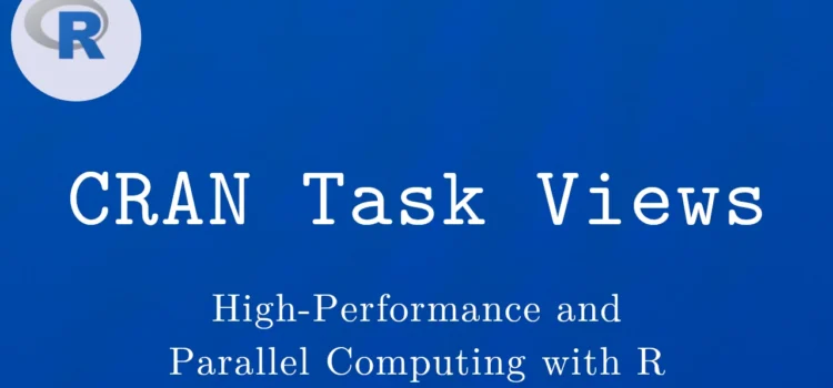 R言語 CRAN Task View：Rでの高性能並列コンピューティング