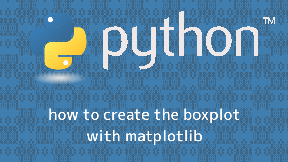 matplotlibで箱ひげ図を表示する方法