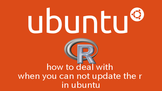 R×Ubuntu apt-getでRがアップデートできない場合の対処法