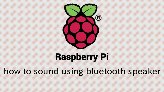 RaspberryPi Bluetoothスピーカーで音を出す方法