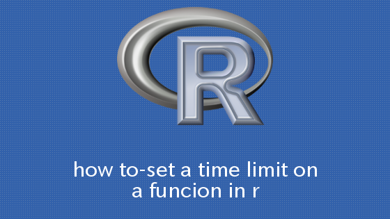 R 関数に時間制限を設ける方法