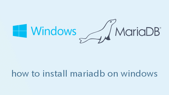 WindowsにMariaDBをインストールする手順