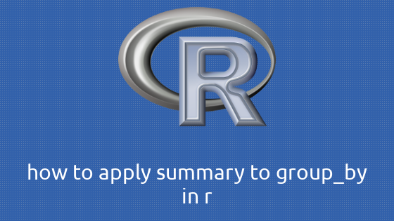 R group_byにsummaryを適用する方法
