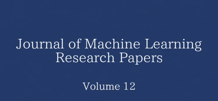 Journal of Machine Learning Research Papers: Volume 12の論文一覧 Journal of Machine Learning Research Papers: Volume 12の論文一覧