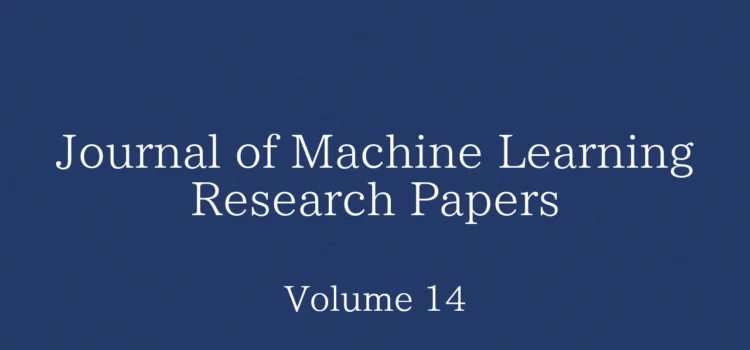 Journal of Machine Learning Research Papers: Volume 14の論文一覧