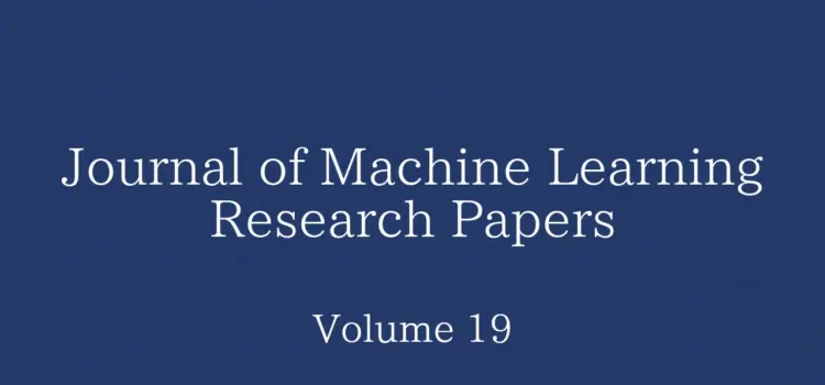 Journal of Machine Learning Research Papers: Volume 19の論文一覧